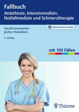 Fallbuch Anästhesie, Intensivmedizin und Notfallmedizin -  Harald Genzwürker,  Jochen Hinkelbein