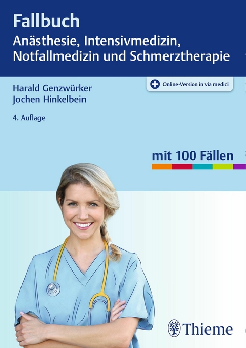 Fallbuch Anästhesie, Intensivmedizin und Notfallmedizin -  Harald Genzwürker,  Jochen Hinkelbein