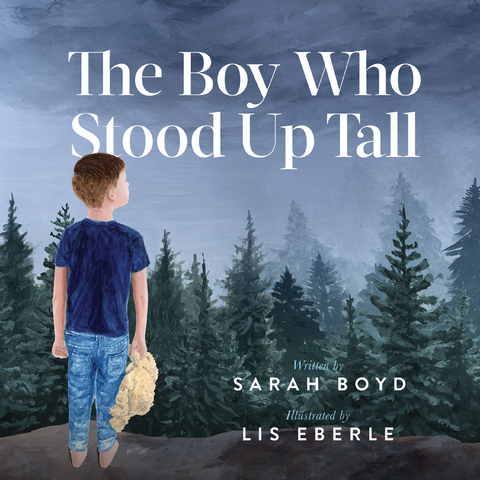 Boy Who Stood Up Tall -  Sarah Boyd