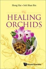 HEALING ORCHIDS - Hai Hong, Shan Bin Soh