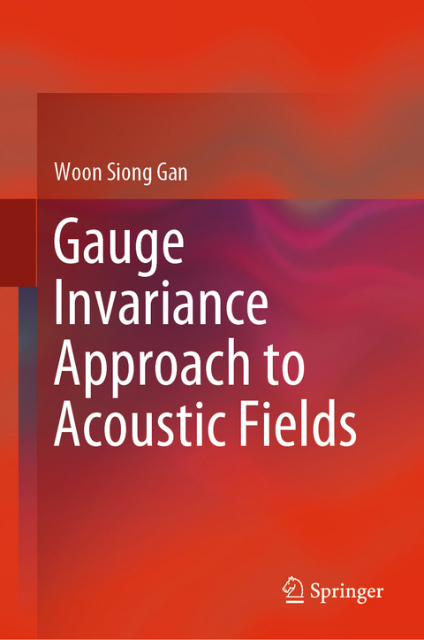 Gauge Invariance Approach to Acoustic Fields - Woon Siong Gan