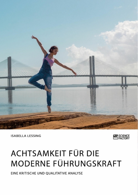 Achtsamkeit für die moderne Führungskraft -  Isabella Lessing