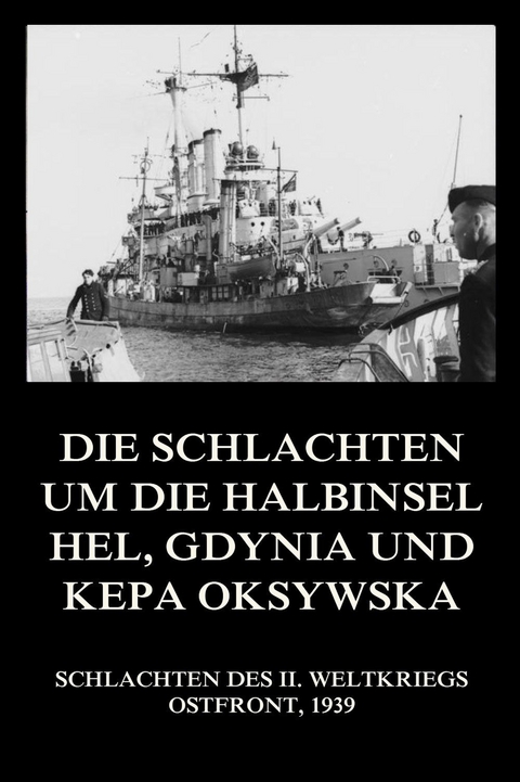 Die Schlachten um die Halbinsel Hel, Gdynia und Kepa Oksywska - 