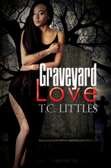 Graveyard Love - T.C. Littles