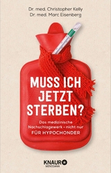 Muss ich jetzt sterben? -  Dr. med. Christopher Kelly,  Dr. med. Marc Eisenberg