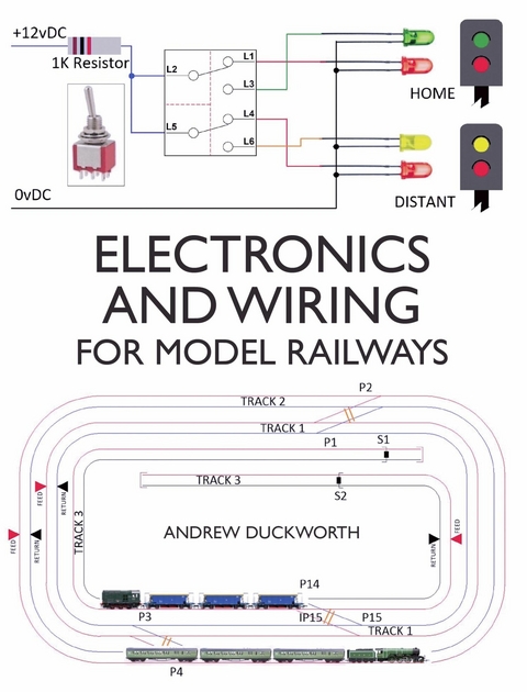 Electronics and Wiring for Model Railways - Andrew Duckworth