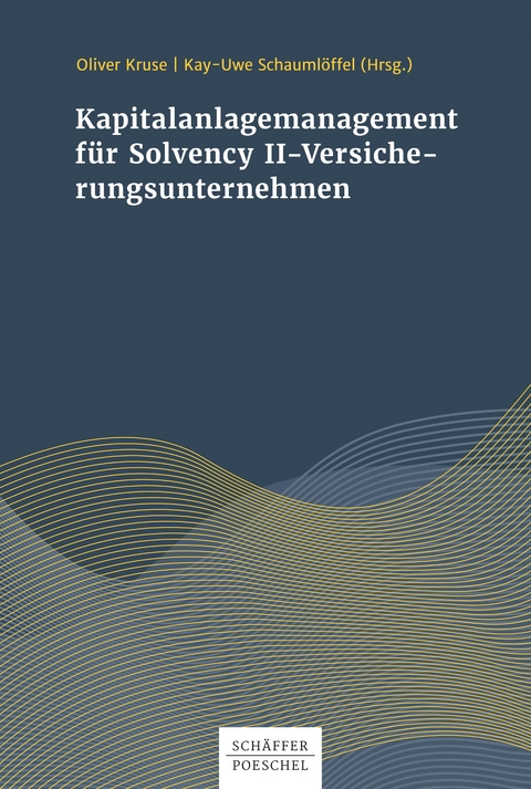 Kapitalanlagenmanagement für Solvency-II-Versicherungsunternehmen - 