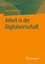 Arbeit in der Digitalwirtschaft - Irene Raehlmann