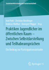 Praktiken Jugendlicher im öffentlichen Raum – Zwischen Selbstdarstellung und Teilhabeansprüchen - 