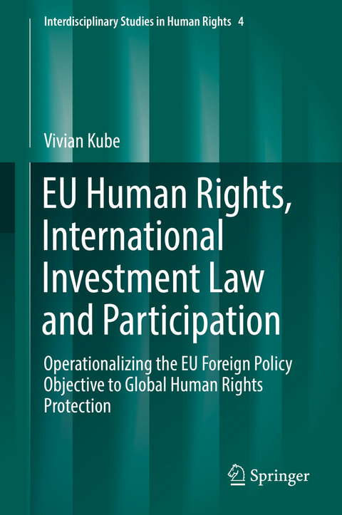 EU Human Rights, International Investment Law and Participation - Vivian Kube