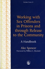 Working with Sex Offenders in Prisons and through Release to the Community -  Alec Spencer