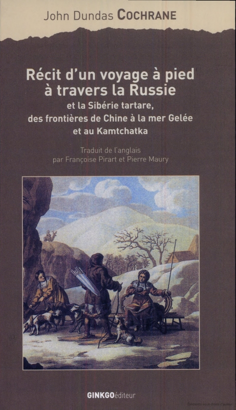 Récit d'un voyage à pied à travers la Russie et la Sibérie tartare - John Dundas Cochrane