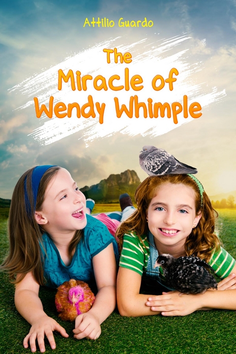 The Miracle of Wendy Whimple - Attilio Guardo