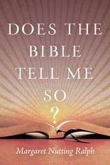 Does the Bible Tell Me So? -  Margaret Nutting Ralph