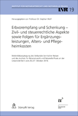 Erbvorempfang und Schenkung - Zivil- und steuerrechtliche Aspekte sowie Folgen für Ergänzungsleistungen, Alters- und Pflegeheimkosten - 