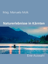 Naturerlebnisse in Kärnten - Mag. Manuela Molk