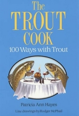 Trout Cook: 100 Ways With Trout - Hayes, Patricia Ann