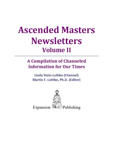 Ascended Masters Newsletters, Vol. II -  Martin F. Luthke PhD,  Linda Stein-Luthke