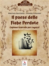 Il paese delle fiabe perdute - Maurizio Borniotto, Fiorella Colombo