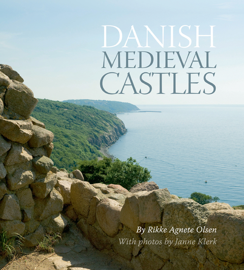 Danish Medieval Castles - Rikke Agnete Olsen