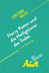 Harry Potter und die Heiligtümer des Todes von J. K. Rowling (Lektürehilfe) - Amy Ainsworth,  derQuerleser