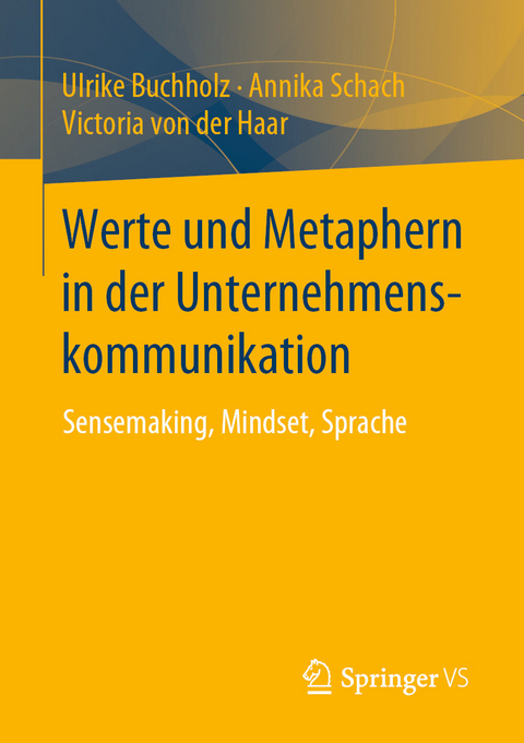 Werte und Metaphern in der Unternehmenskommunikation -  Ulrike Buchholz,  Annika Schach,  Victoria von der Haar