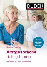 Arztgespräche richtig führen -  Kirsten Khaschei