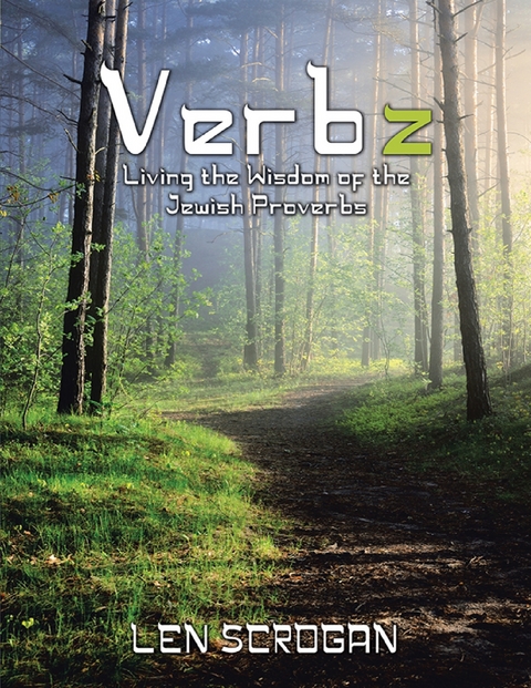 Verbz: Living the Wisdom of the Jewish Proverbs -  Scrogan Len Scrogan