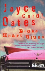 Broke Heart Blues - Oates, Joyce