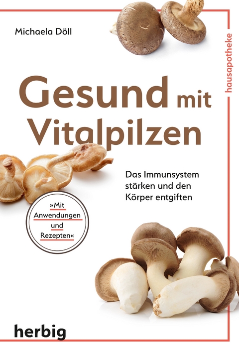 Gesund mit Vitalpilzen - Michaela Döll