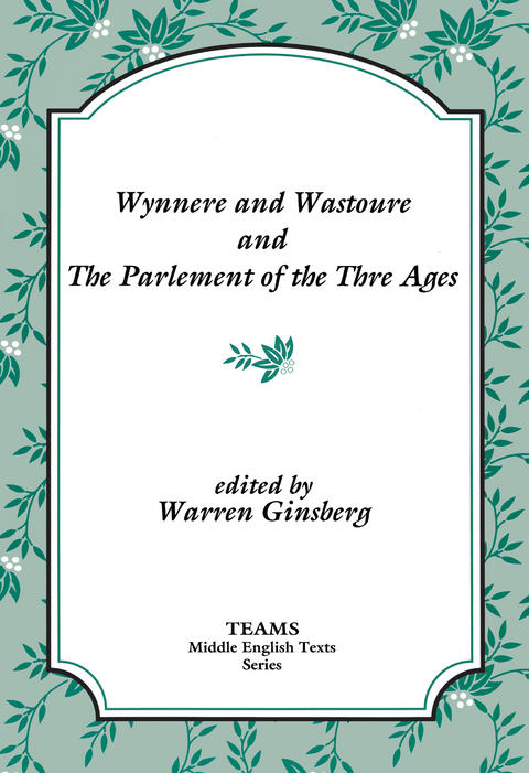 Wynnere and Wastoure and The Parlement of the Thre Ages - 