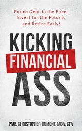 Kicking Financial Ass - Paul Christopher Dumont