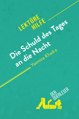 Die Schuld des Tages an die Nacht von Yasmina Khadra (Lektürehilfe) - Ludivine Auneau,  derQuerleser