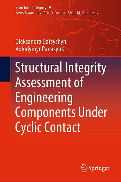 Structural Integrity Assessment of Engineering Components Under Cyclic Contact - Oleksandra Datsyshyn, Volodymyr Panasyuk