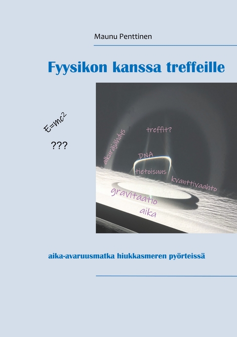 Fyysikon kanssa treffeille - Maunu Penttinen