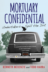 Mortuary Confidential: - Todd Harra, Kenneth McKenzie