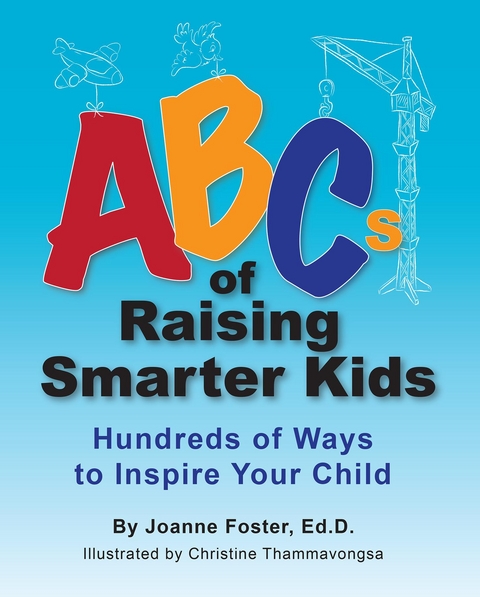 ABCs of Raising Smarter Kids - Joanne Foster