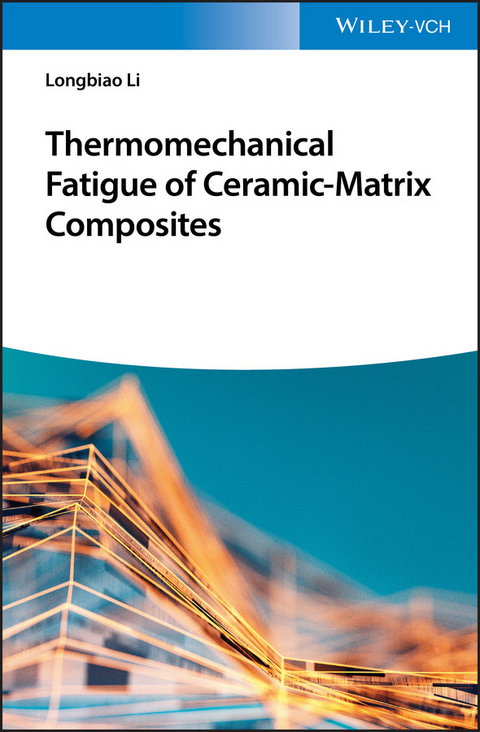 Thermomechanical Fatigue of Ceramic-Matrix Composites - Longbiao Li