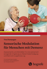 Sensorische Modulation für Menschen mit Demenz - Tina Champagne