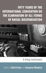 Fifty years of the International Convention on the Elimination of All Forms of Racial Discrimination - 