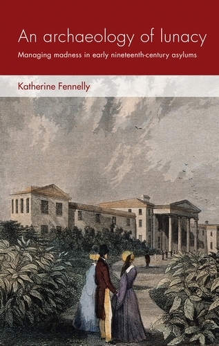 An archaeology of lunacy - Katherine Fennelly