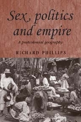 Sex, Politics and Empire -  Richard Phillips