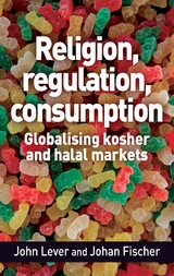 Religion, Regulation, Consumption -  Johan Fischer,  John Lever