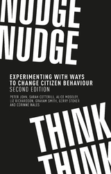 Nudge, Nudge, Think, Think -  Sarah (Research Fellow) Cotterill,  Peter (Professor of Public Policy) John,  Alice (Lecturer in Politics) Moseley,  Liz (Reader in Politics) Richardson,  Graham (Professor of Politics) Smith,  Gerry Stoker,  Corinne Wales