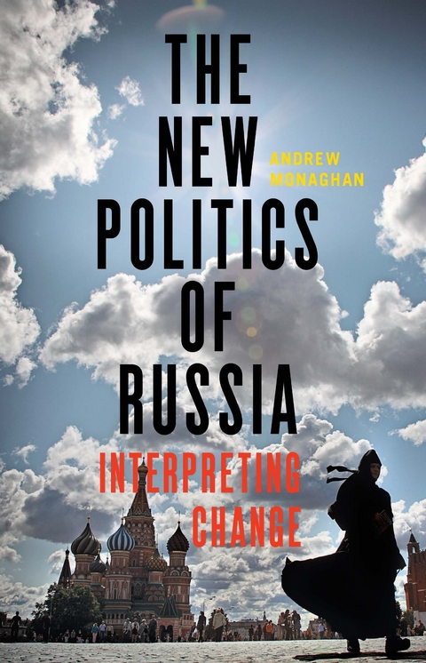 New Politics of Russia -  Andrew Monaghan