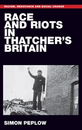 Race and riots in Thatcher's Britain -  Simon Peplow