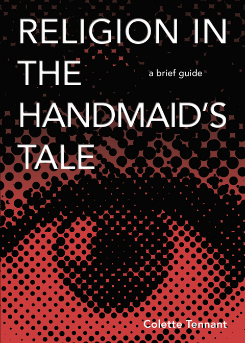 Religion in The Handmaid's Tale -  Colette Tennant