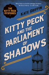 Kitty Peck and the Parliament of Shadows -  Kate Griffin