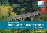 Mit dem Fahrrad über alte Bahntrassen in der Eifel - Christiane und Uwe Ziebold