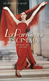 La Parisienne in Cinema -  Felicity Chaplin